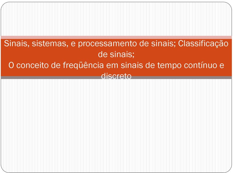 sinais; O conceito de freqüência