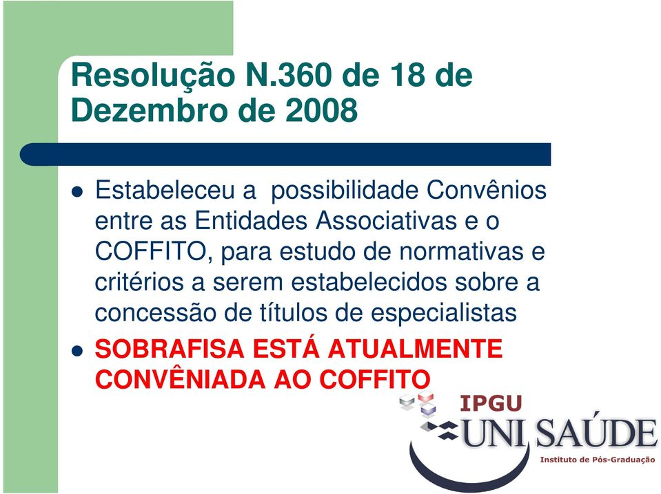 entre as Entidades Associativas e o COFFITO, para estudo de