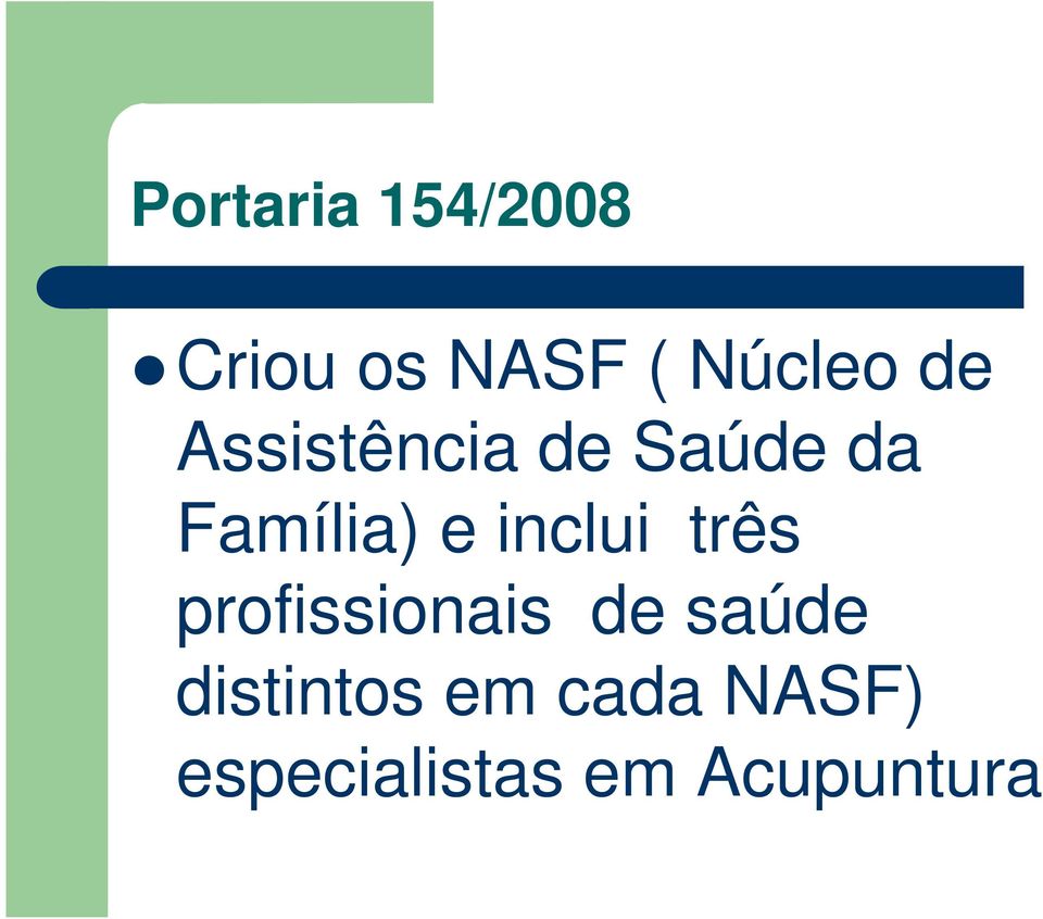 inclui três profissionais de saúde