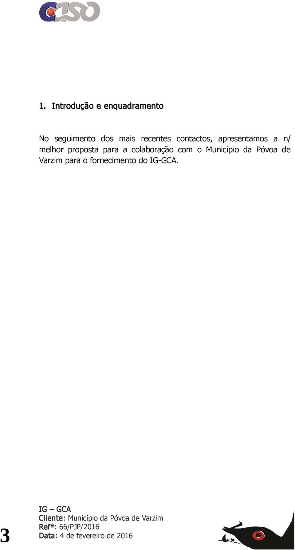 Município da Póvoa de Varzim para o fornecimento do IG-GCA.