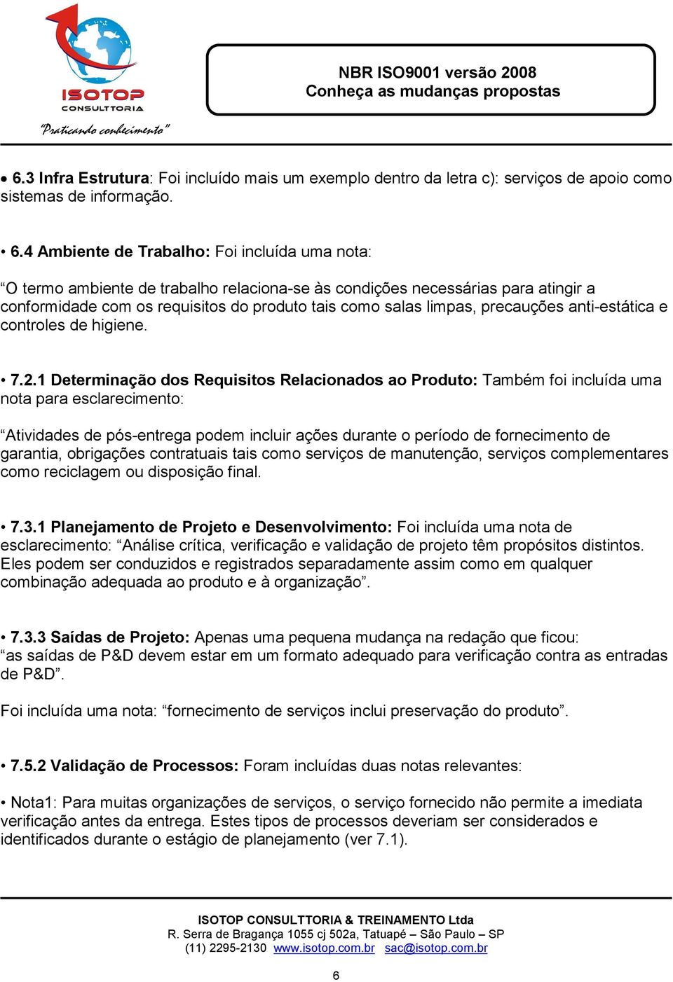 precauções anti-estática e controles de higiene. 7.2.