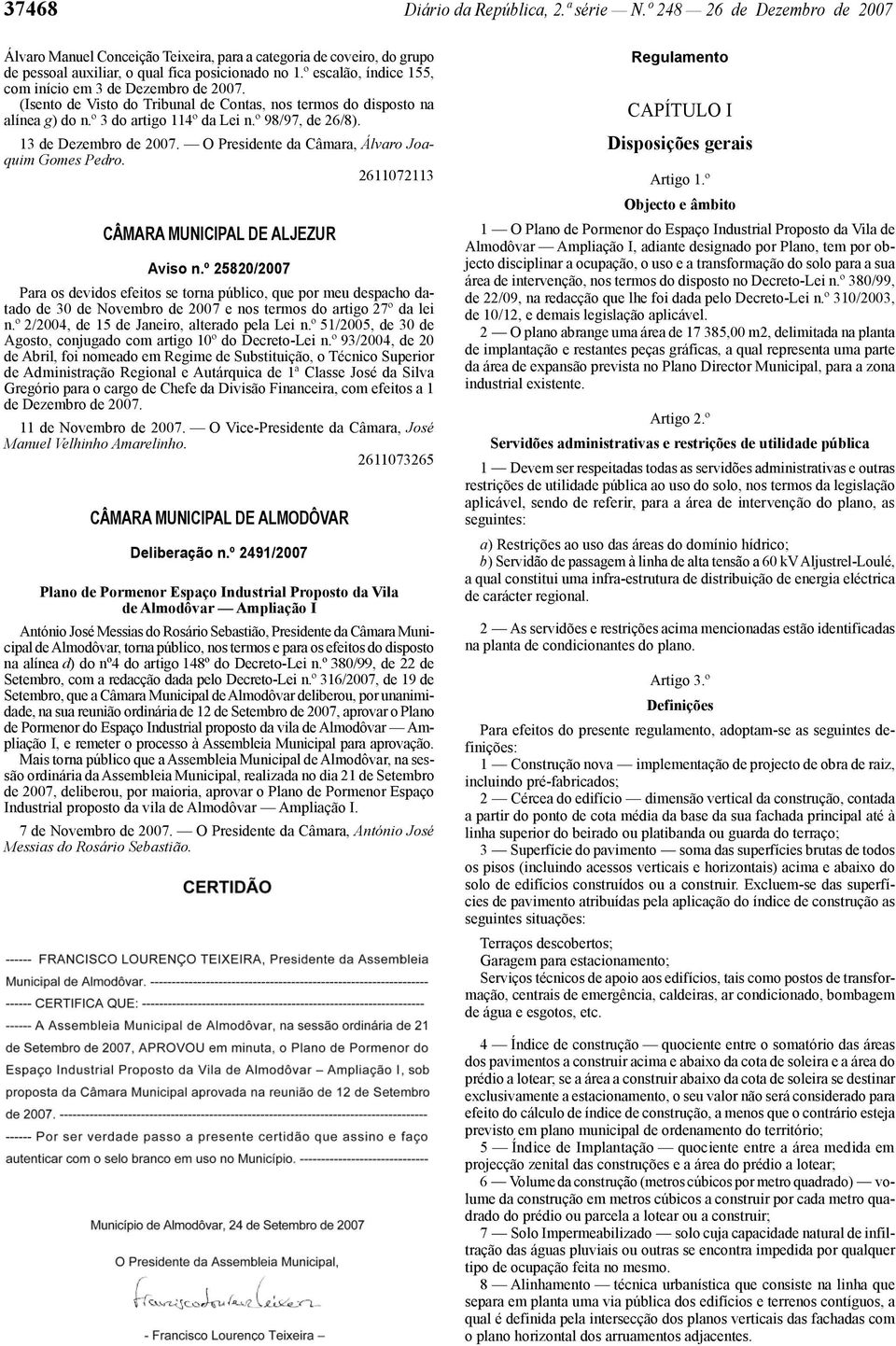 13 de Dezembro de 2007. O Presidente da Câmara, Álvaro Joaquim Gomes Pedro. 2611072113 CÂMARA MUNICIPAL DE ALJEZUR Aviso n.