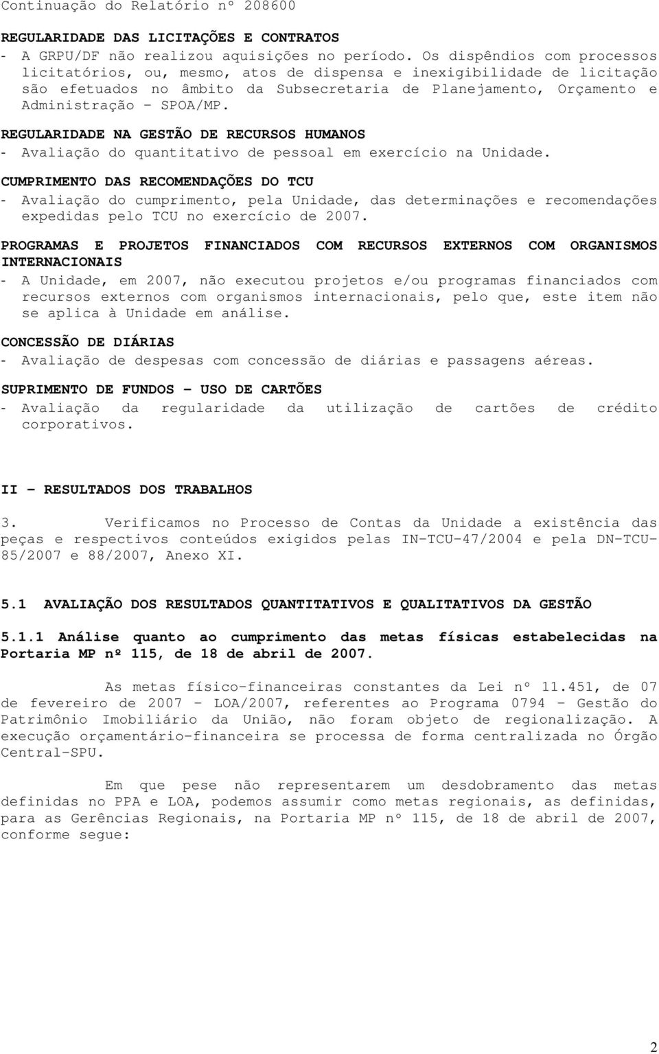 REGULARIDADE NA GESTÃO DE RECURSOS HUMANOS - Avaliação do quantitativo de pessoal em exercício na Unidade.