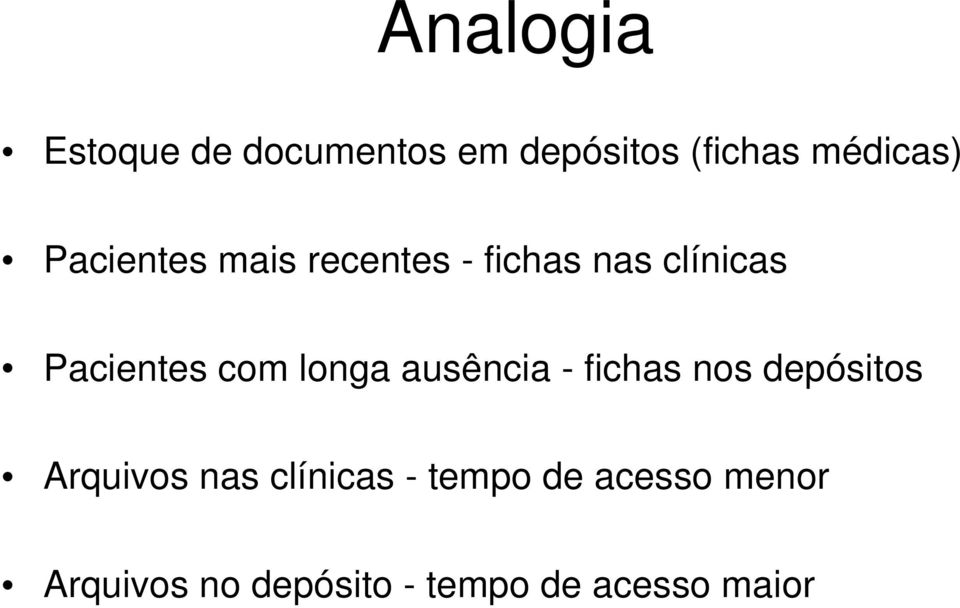 longa ausência fichas nos depósitos Arquivos nas clínicas