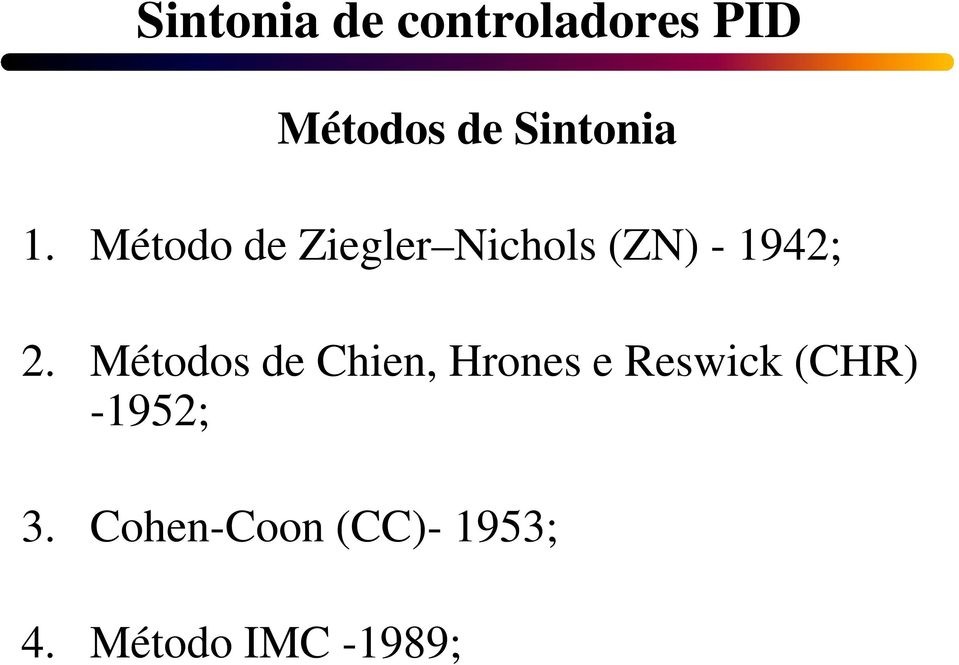 Método de Ziegler Nichols (ZN) - 1942; 2.