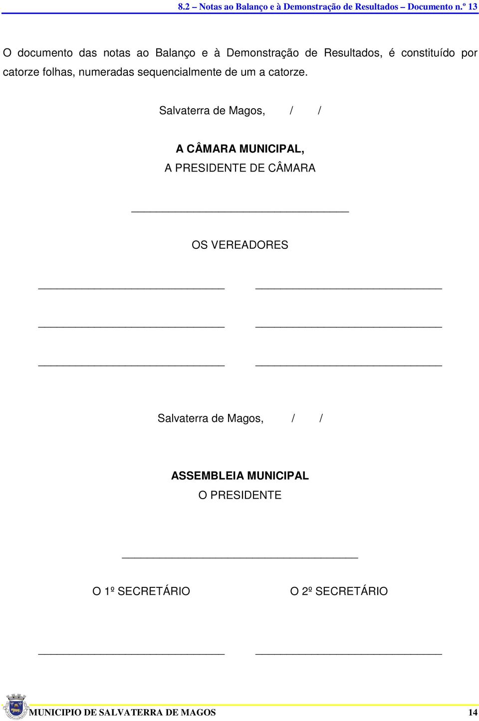 Salvaterra de Magos, / / A CÂMARA MUNICIPAL, A PRESIDENTE DE CÂMARA OS VEREADORES