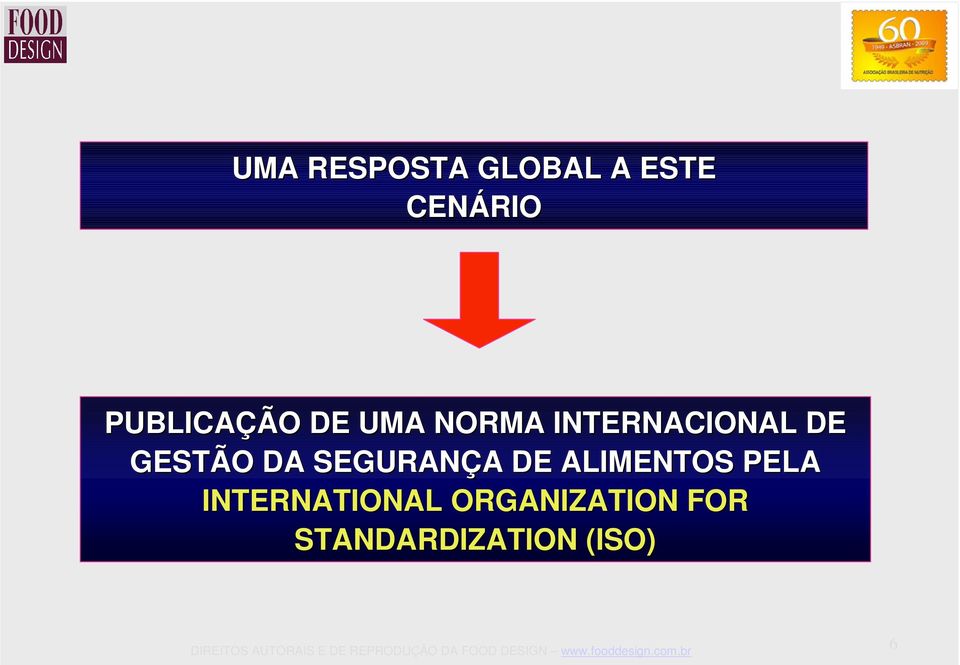 GESTÃO O DA SEGURANÇA A DE ALIMENTOS PELA