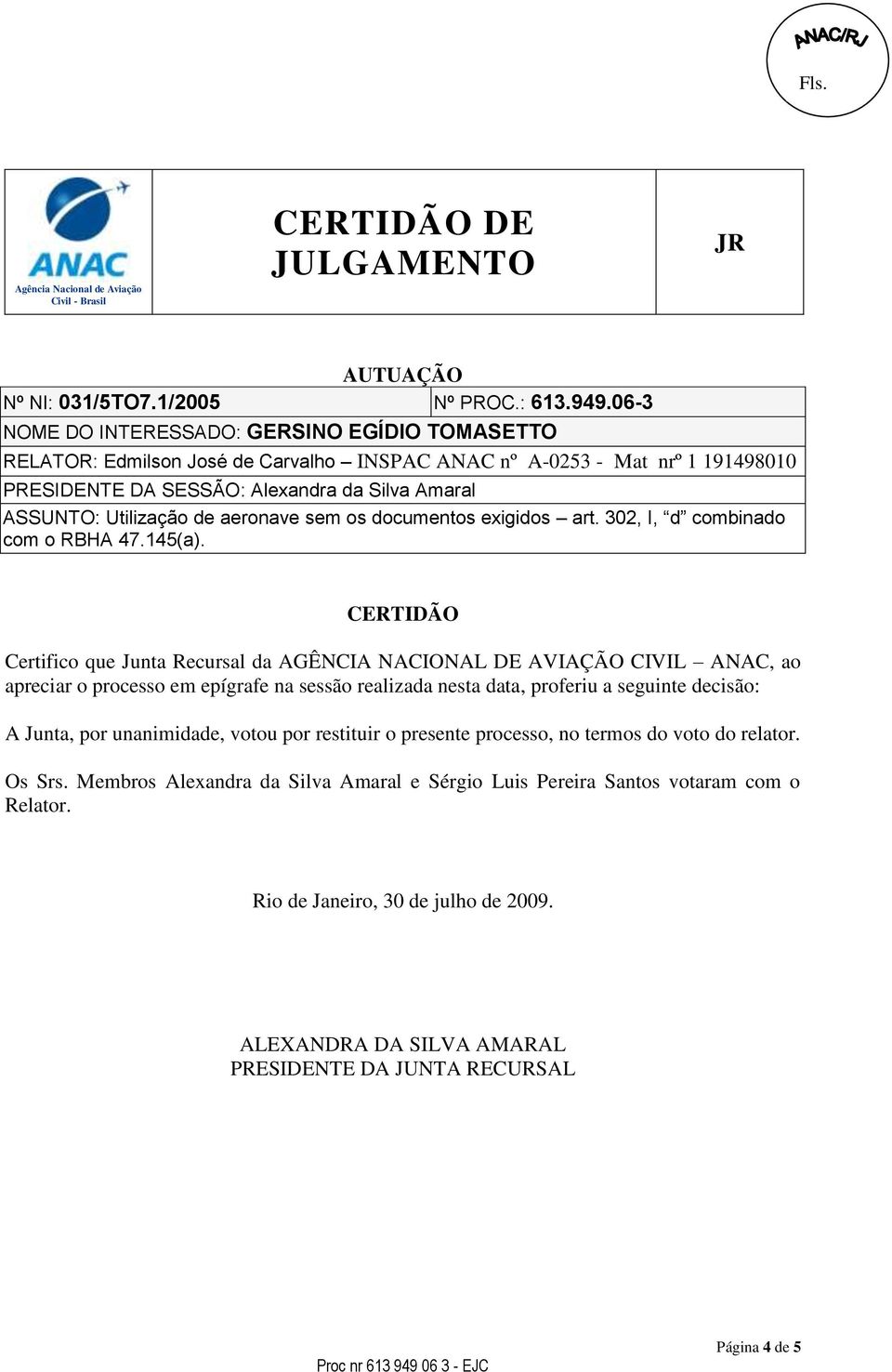 de aeronave sem os documentos exigidos art. 302, I, d combinado com o RBHA 47.145(a).