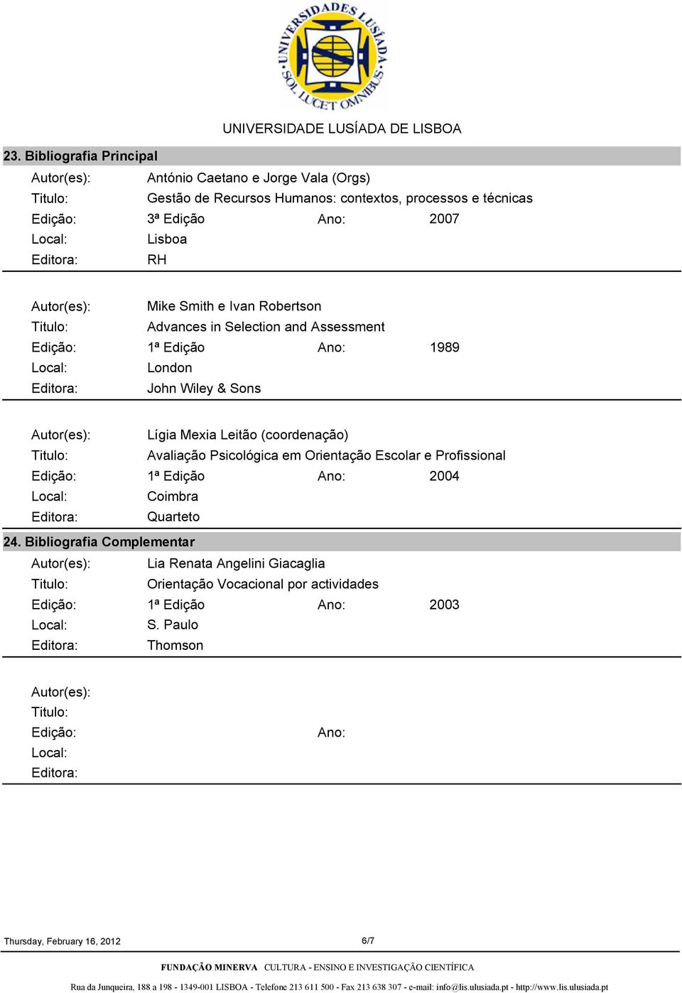 Lígia Mexia Leitão (coordenação) Avaliação Psicológica em Orientação Escolar e Profissional 1ª Edição 2004 Coimbra Quarteto 24.