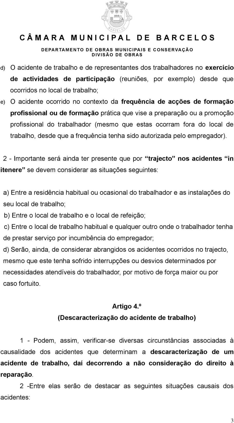 desde que a frequência tenha sido autorizada pelo empregador).