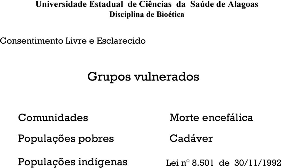 Populações pobres Populações indígenas