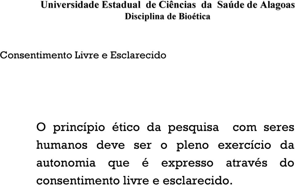 o pleno exercício da autonomia que é expresso