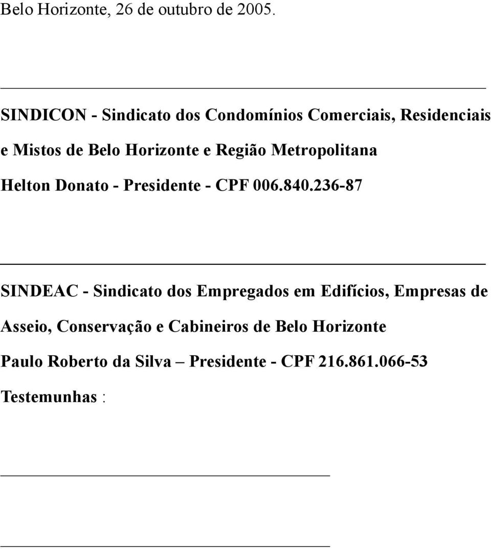 Região Metropolitana Helton Donato - Presidente - CPF 006.840.