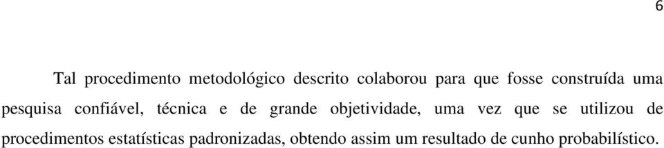 objetividade, uma vez que se utilizou de procedimentos