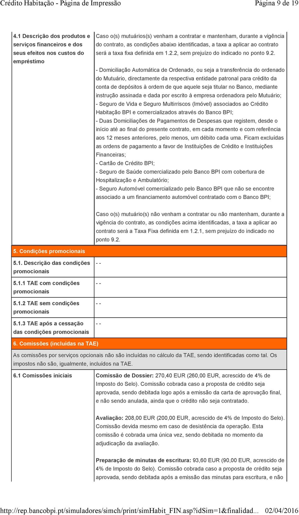 identificadas, a taxa a aplicar ao contrato será a taxa fixa definida em 1.2.