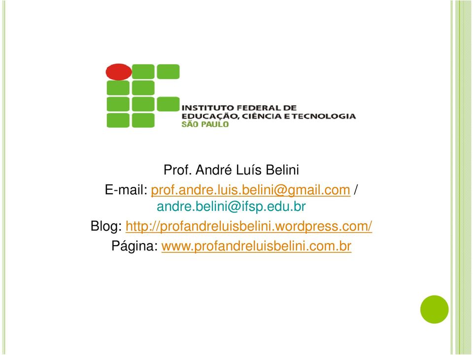 edu.br Blog: http://profandreluisbelini.