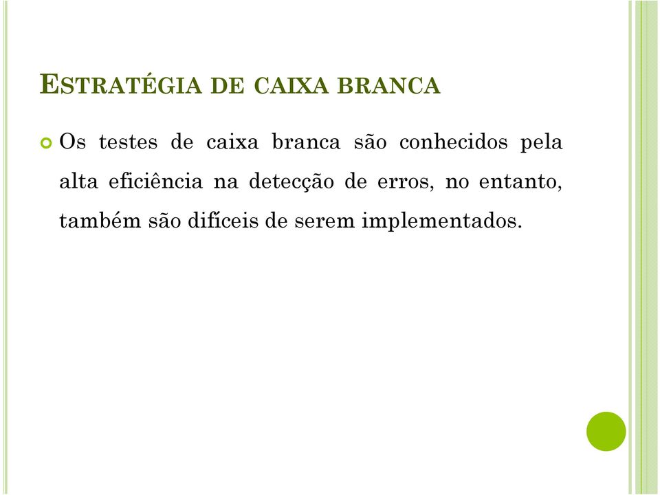 eficiência na detecção de erros, no