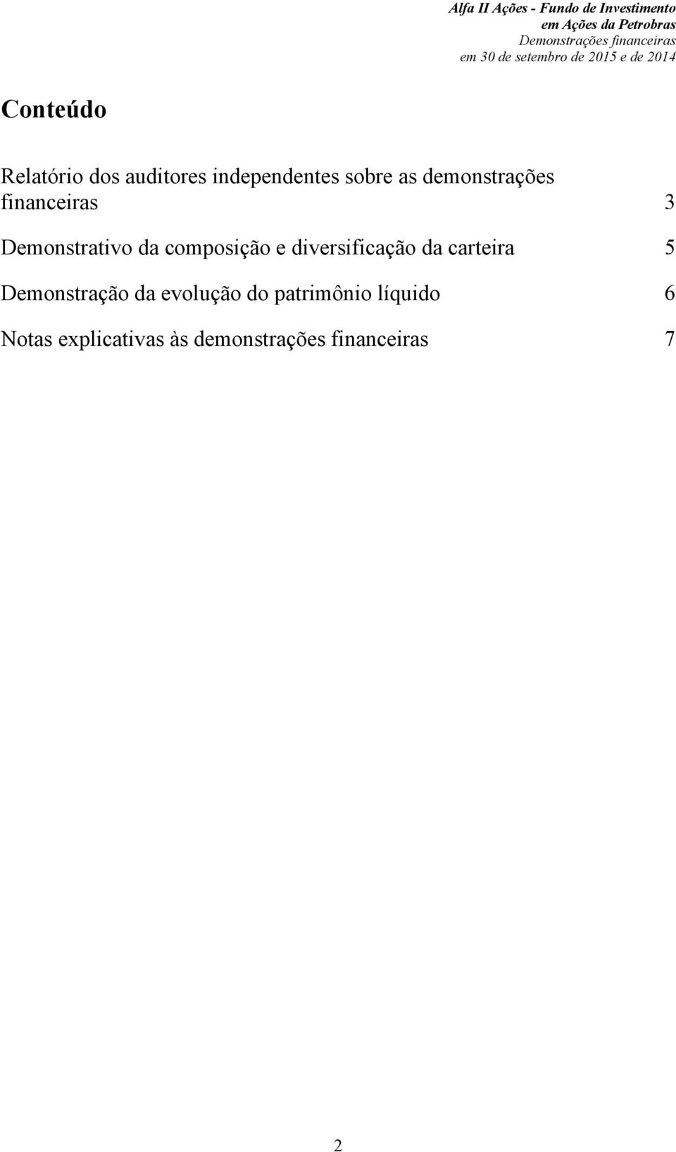 diversificação da carteira 5 Demonstração da evolução do