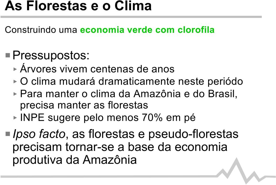 Amazônia e do Brasil, precisa manter as florestas INPE sugere pelo menos 70% em pé P Ipso