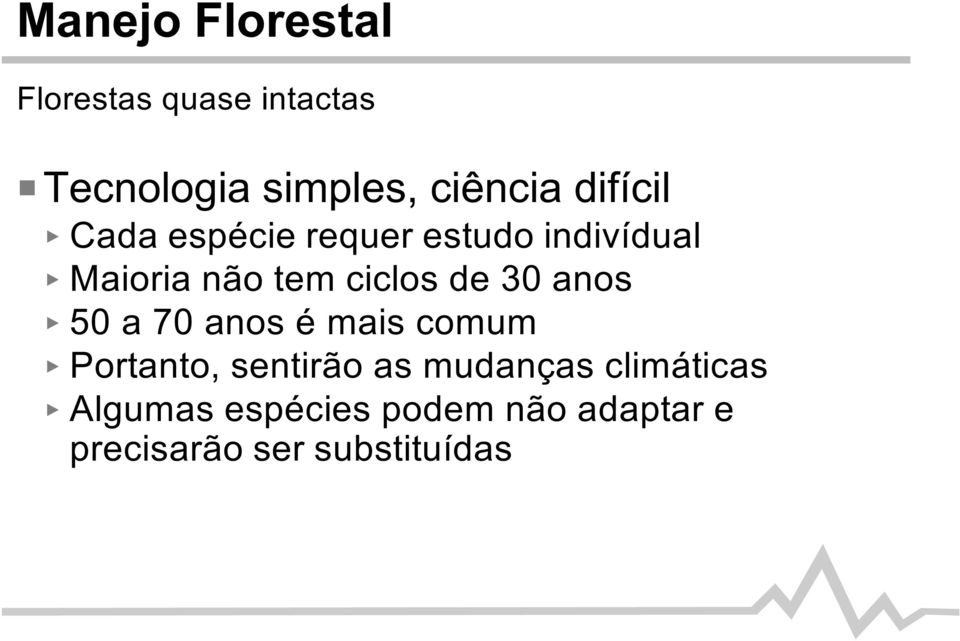 ciclos de 30 anos 50 a 70 anos é mais comum Portanto, sentirão as