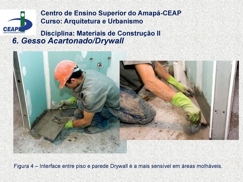 Drywall é a mais