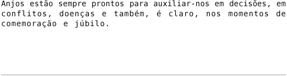 conflitos, doenças e também, é