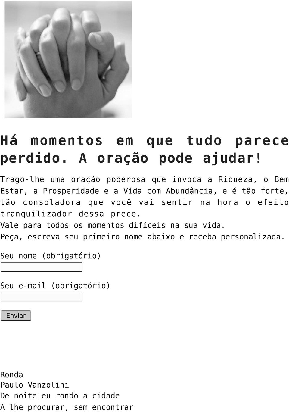 forte, tão consoladora que você vai sentir na hora o efeito tranquilizador dessa prece.