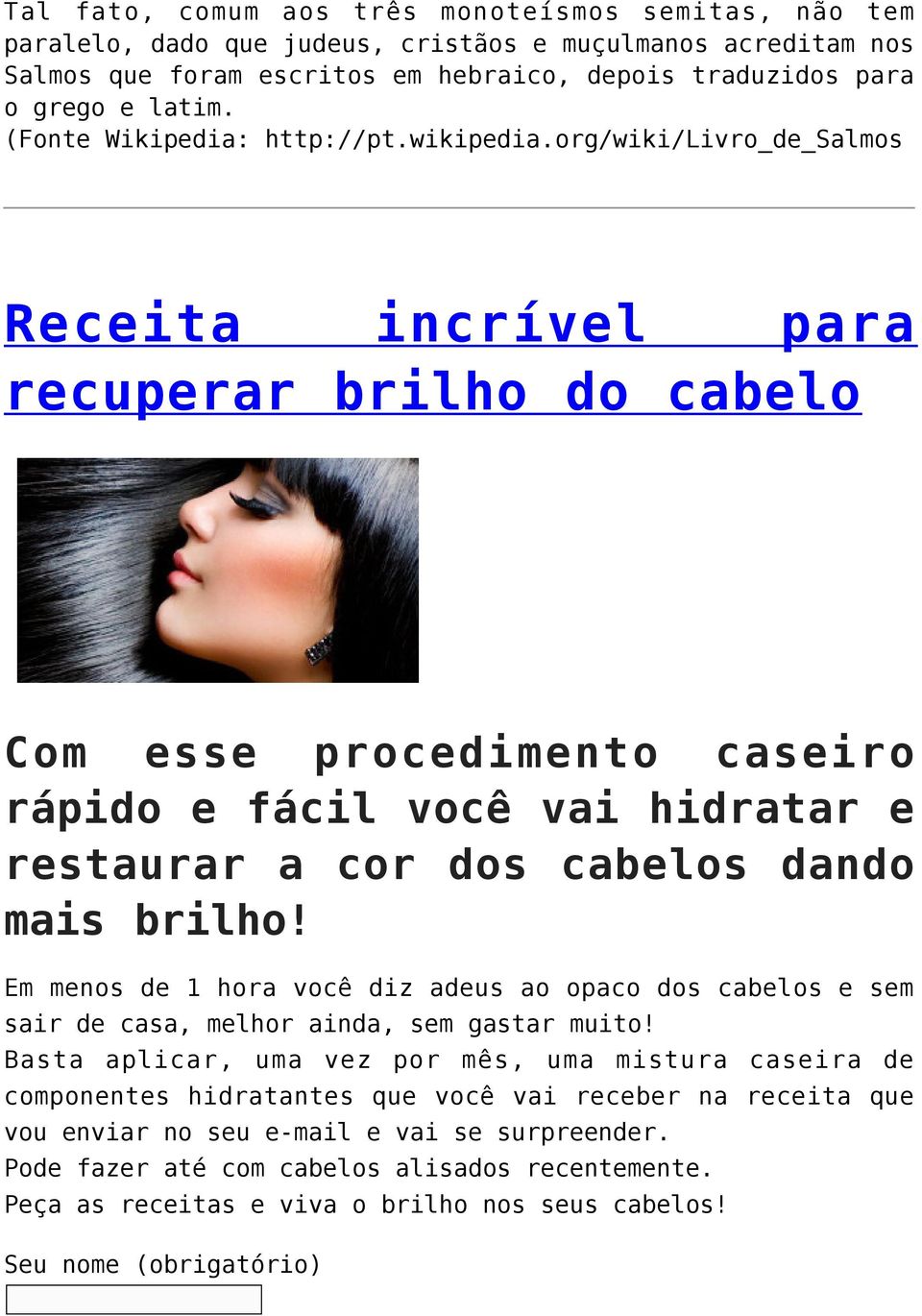 org/wiki/livro_de_salmos Receita incrível para recuperar brilho do cabelo Com esse procedimento caseiro rápido e fácil você vai hidratar e restaurar a cor dos cabelos dando mais brilho!