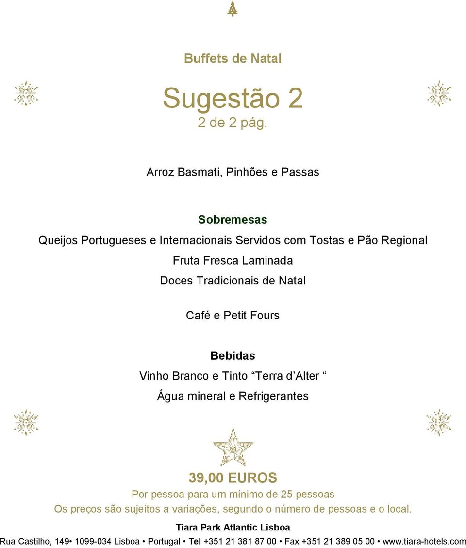 Regional Fruta Fresca Laminada Doces Tradicionais de Natal Café e Petit Fours Bebidas Vinho Branco e