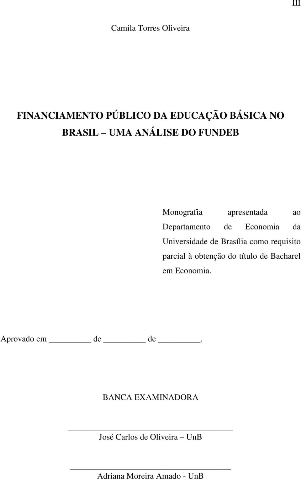 de Brasília como requisito parcial à obtenção do título de Bacharel em Economia.