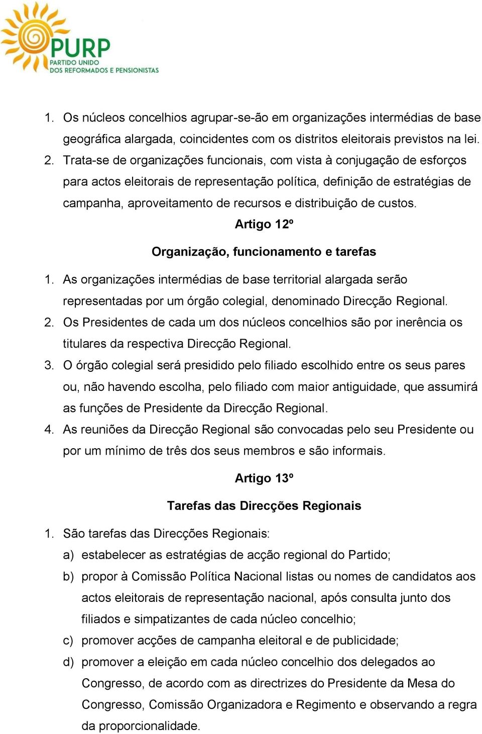 distribuição de custos. Artigo 12º Organização, funcionamento e tarefas 1.