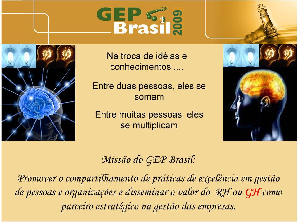 multiplicam Missão do GEP Brasil: Promover o compartilhamento de práticas de