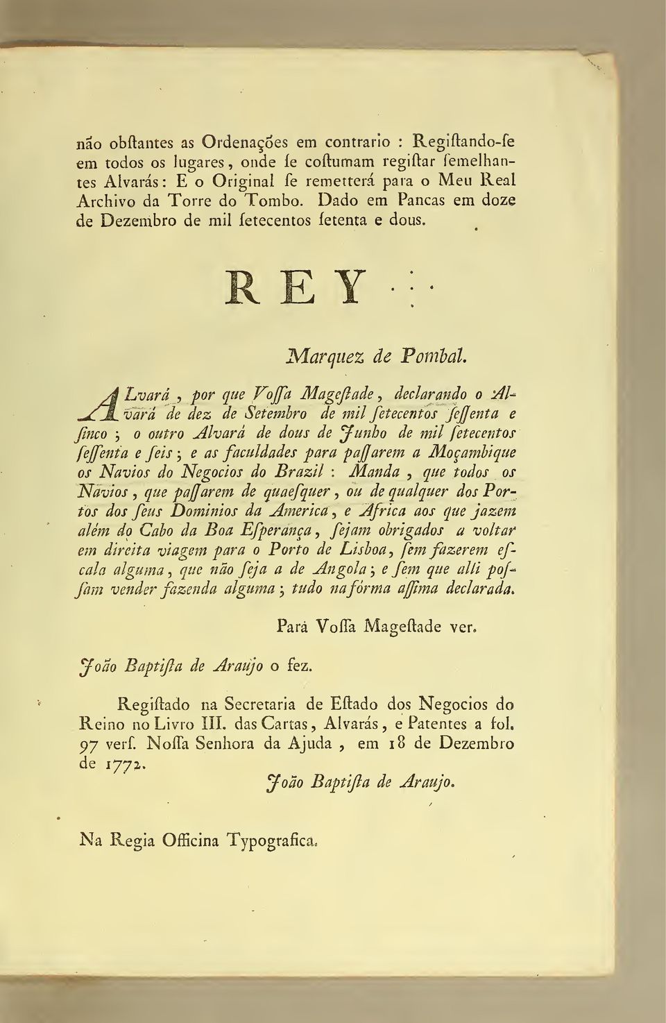 RE Y Marquez de Pombal Â Lvará y por que Voffa Magejlade 5 declarando o AU ^jljl vara de dez de Setembro de mil fetecentos fejjenta e Jinco j o outro Alvará de dous de Junho de mil fetecentos