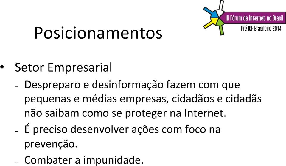 cidadãos e cidadãs não saibam como se proteger na Internet.