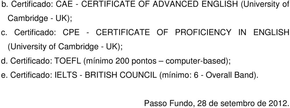 Certificado: CPE - CERTIFICATE OF PROFICIENCY IN ENGLISH (University of Cambridge -