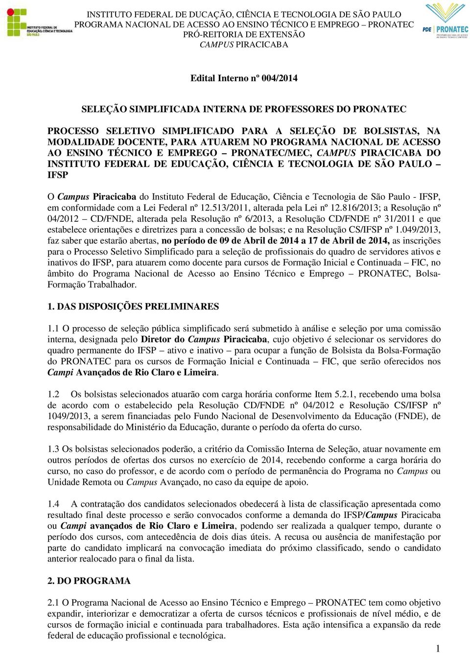 de São Paulo - IFSP, em conformidade com a Lei Federal nº 12.513/2011, alterada pela Lei nº 12.