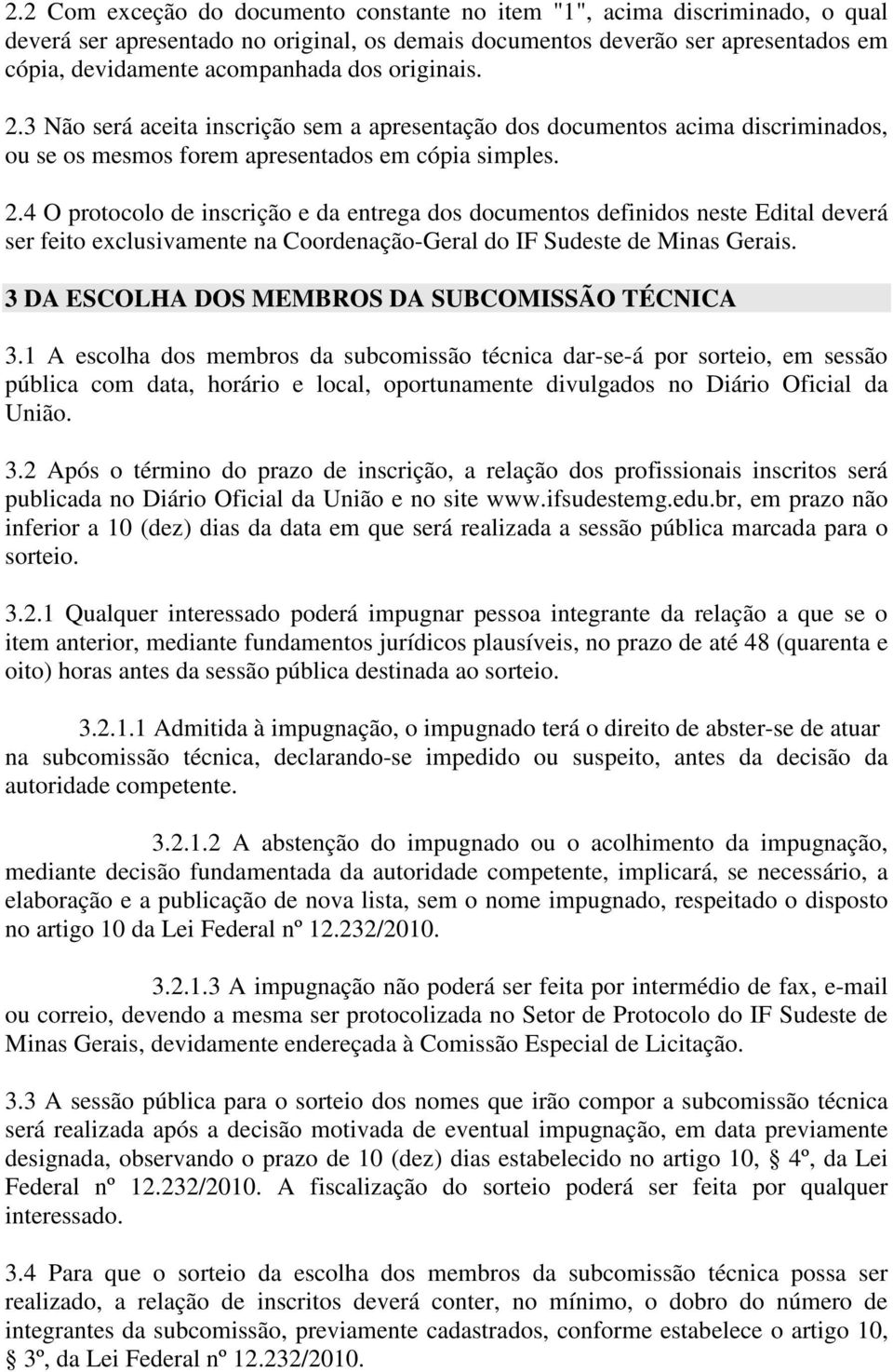 3 DA ESCOLHA DOS MEMBROS DA SUBCOMISSÃO TÉCNICA 3.