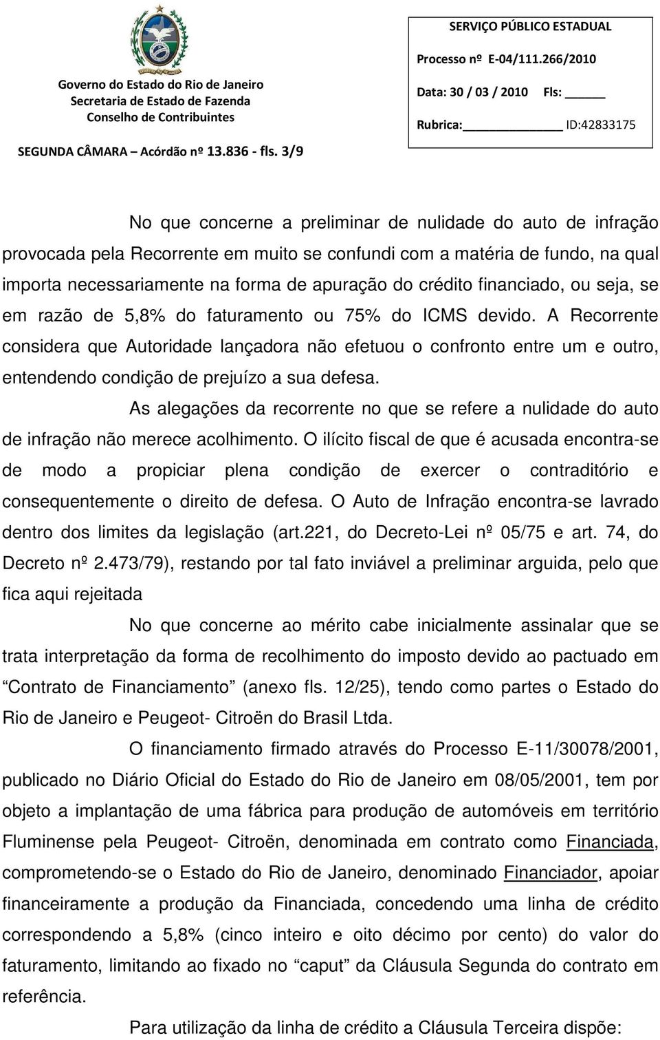 financiado, ou seja, se em razão de 5,8% do faturamento ou 75% do ICMS devido.