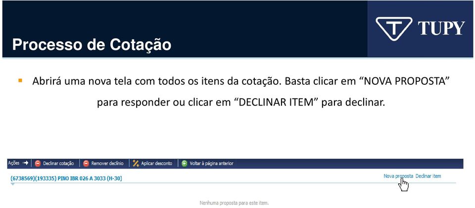 Basta clicar em NOVA PROPOSTA para