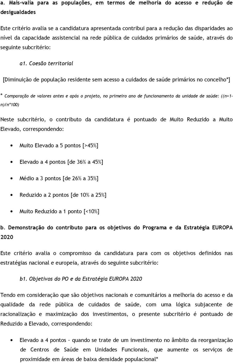 Coesão territorial [Diminuição de população residente sem acesso a cuidados de saúde primários no concelho*] * Comparação de valores antes e após o projeto, no primeiro ano de funcionamento da