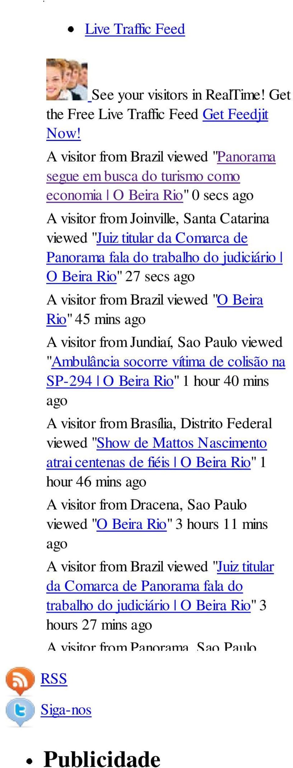 trabalho do judiciário O Beira Rio" 27 secs ago A visitor from Brazil viewed "O Beira Rio" 45 mins ago A visitor from Jundiaí, Sao Paulo viewed "Ambulância socorre vítima de colisão na SP-294 O Beira
