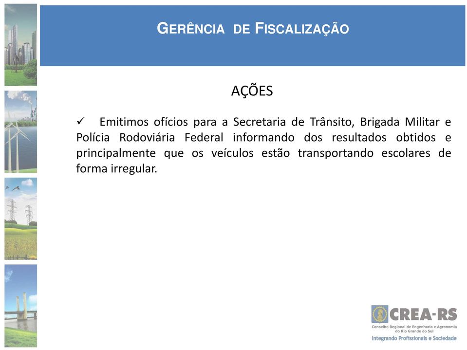 Federal informando dos resultados obtidos e principalmente que