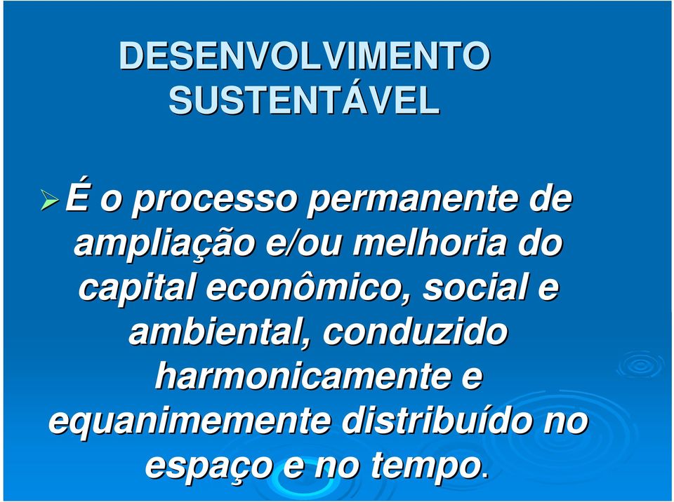 econômico, social e ambiental, conduzido