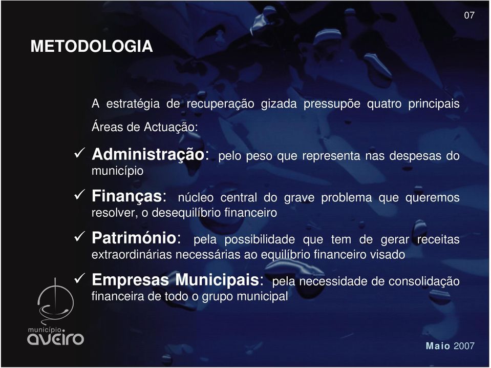 resolver, o desequilíbrio financeiro Património: pela possibilidade que tem de gerar receitas extraordinárias