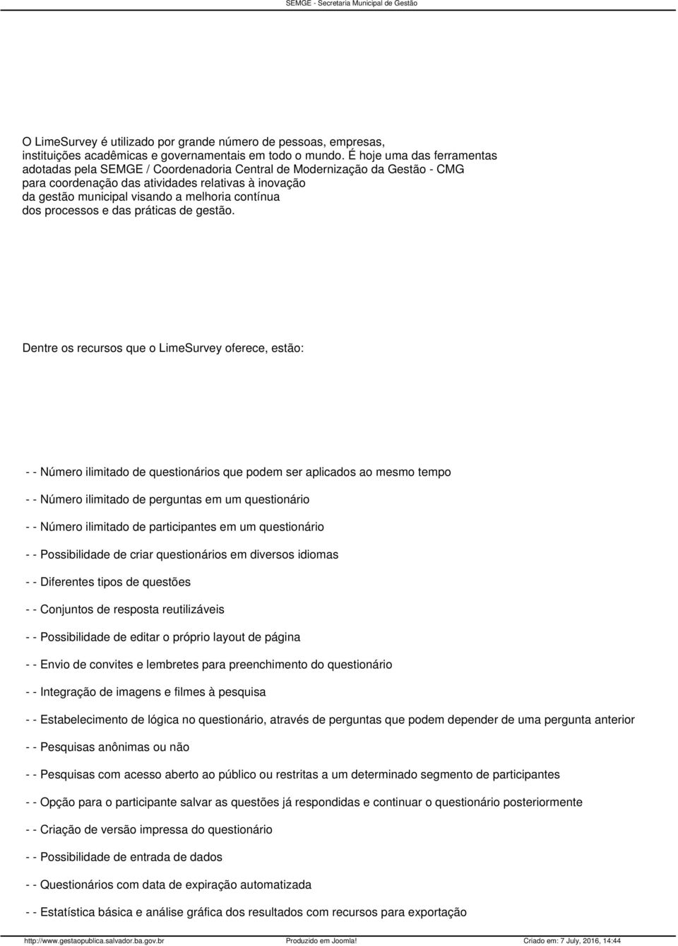 contínua dos processos e das práticas de gestão.