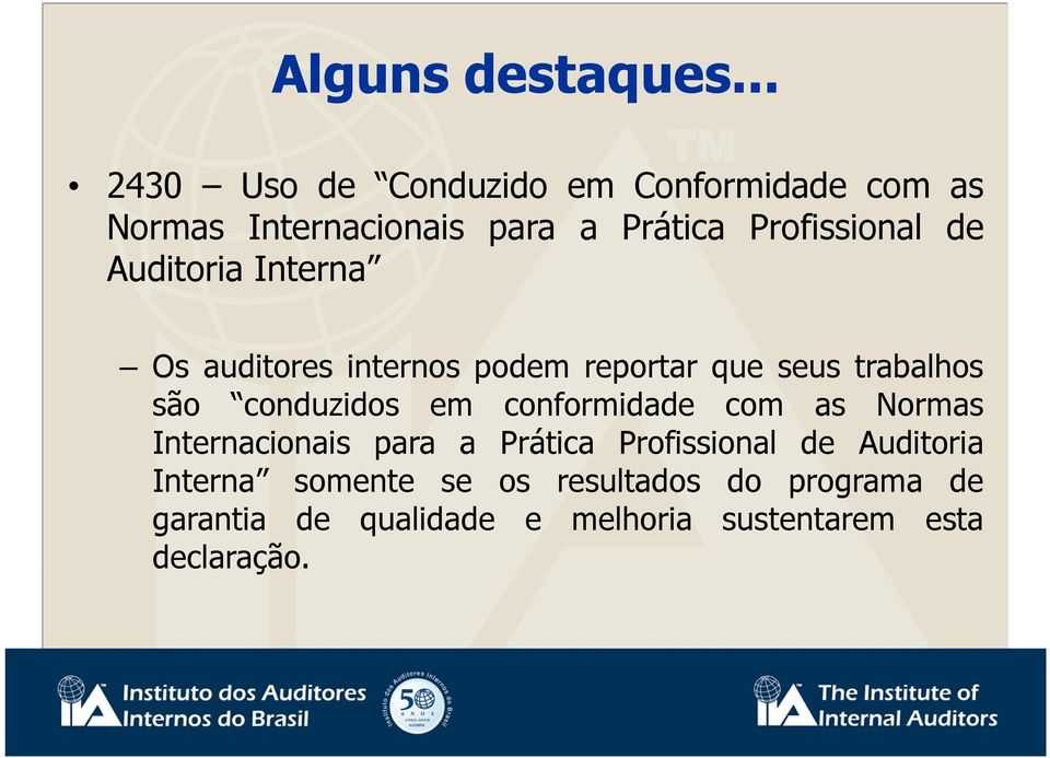 conformidade com as Normas Internacionais para a Prática Profissional de Auditoria Interna