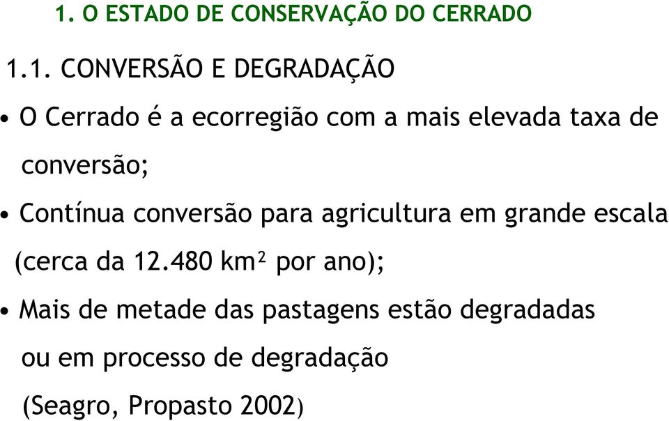 agricultura em grande escala (cerca da 12.