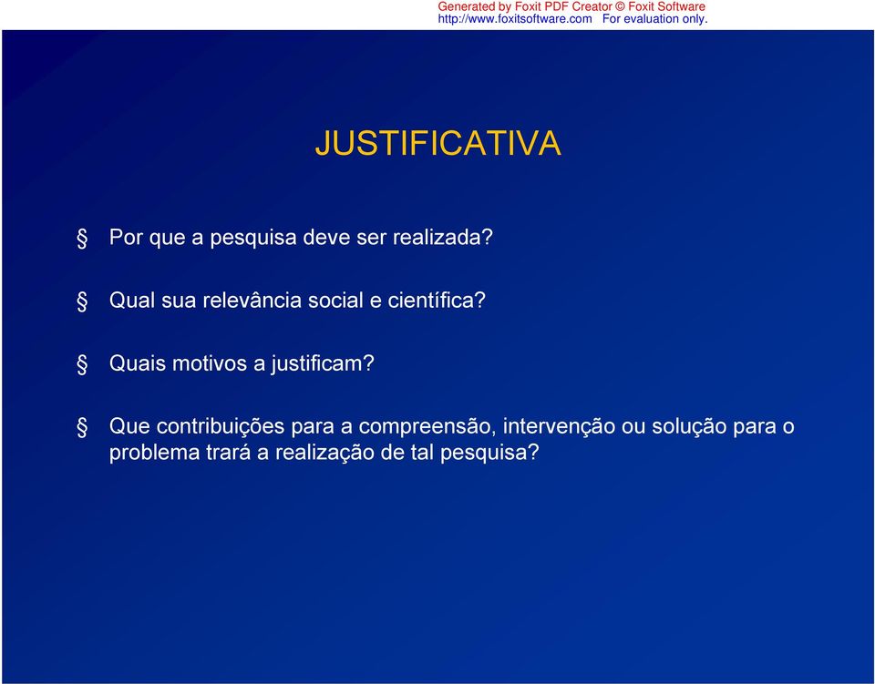 Quais motivos a justificam?