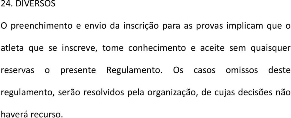 quaisquer reservas o presente Regulamento.