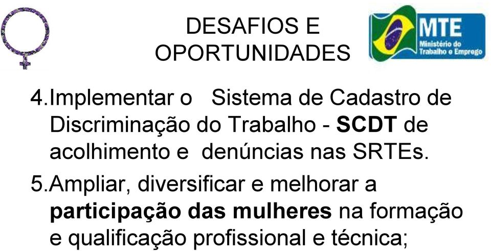 Trabalho - SCDT de acolhimento e denúncias nas SRTEs. 5.